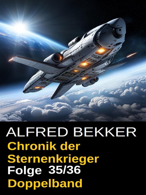 Title details for Chronik der Sternenkrieger Folge 35/36--Doppelband by Alfred Bekker - Available